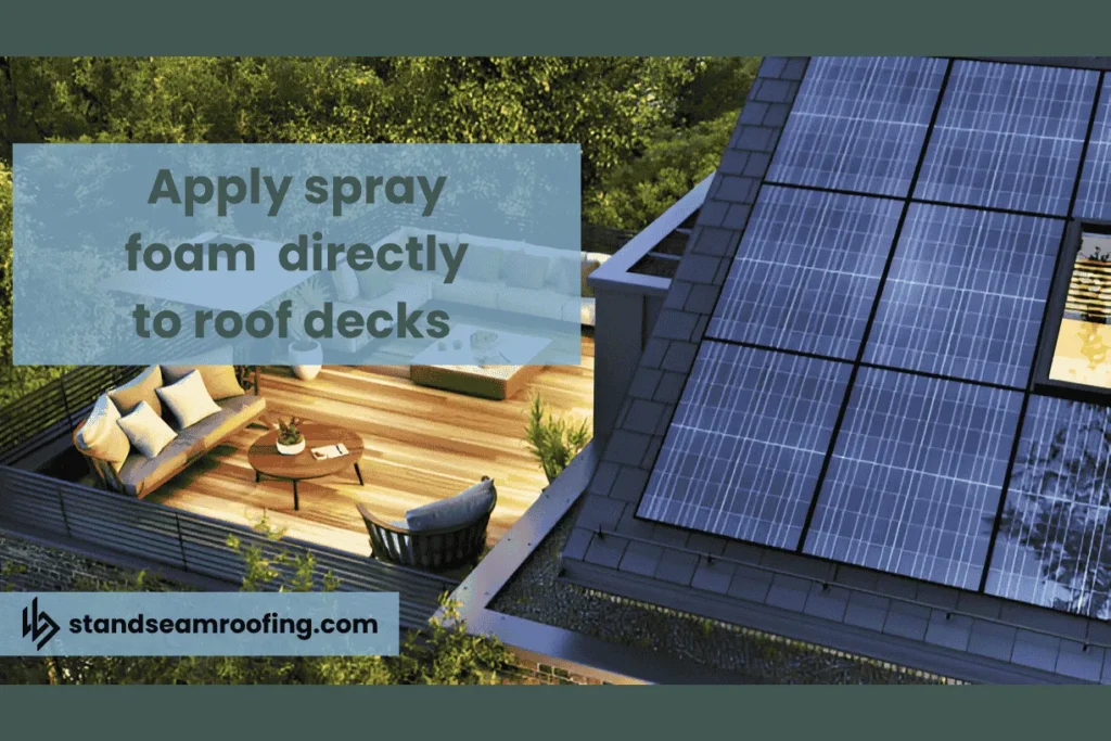 apply spray foam insulation directly to roof decks 