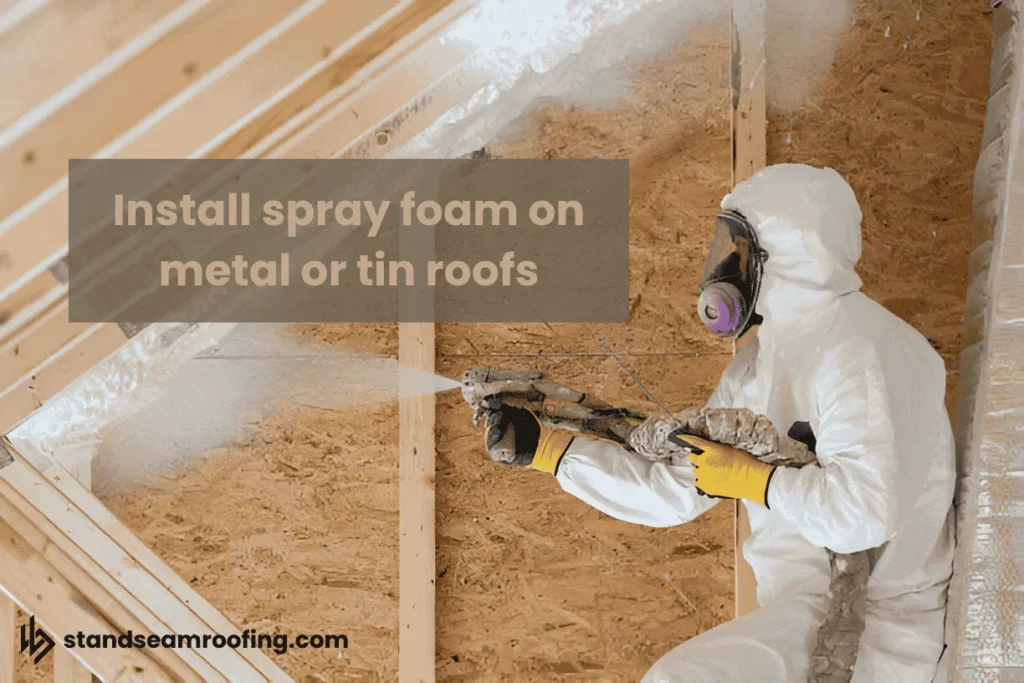 install spray foam on metal or tin roofs